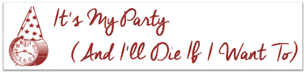 It's My Party (And I'll Die If I Want To)
